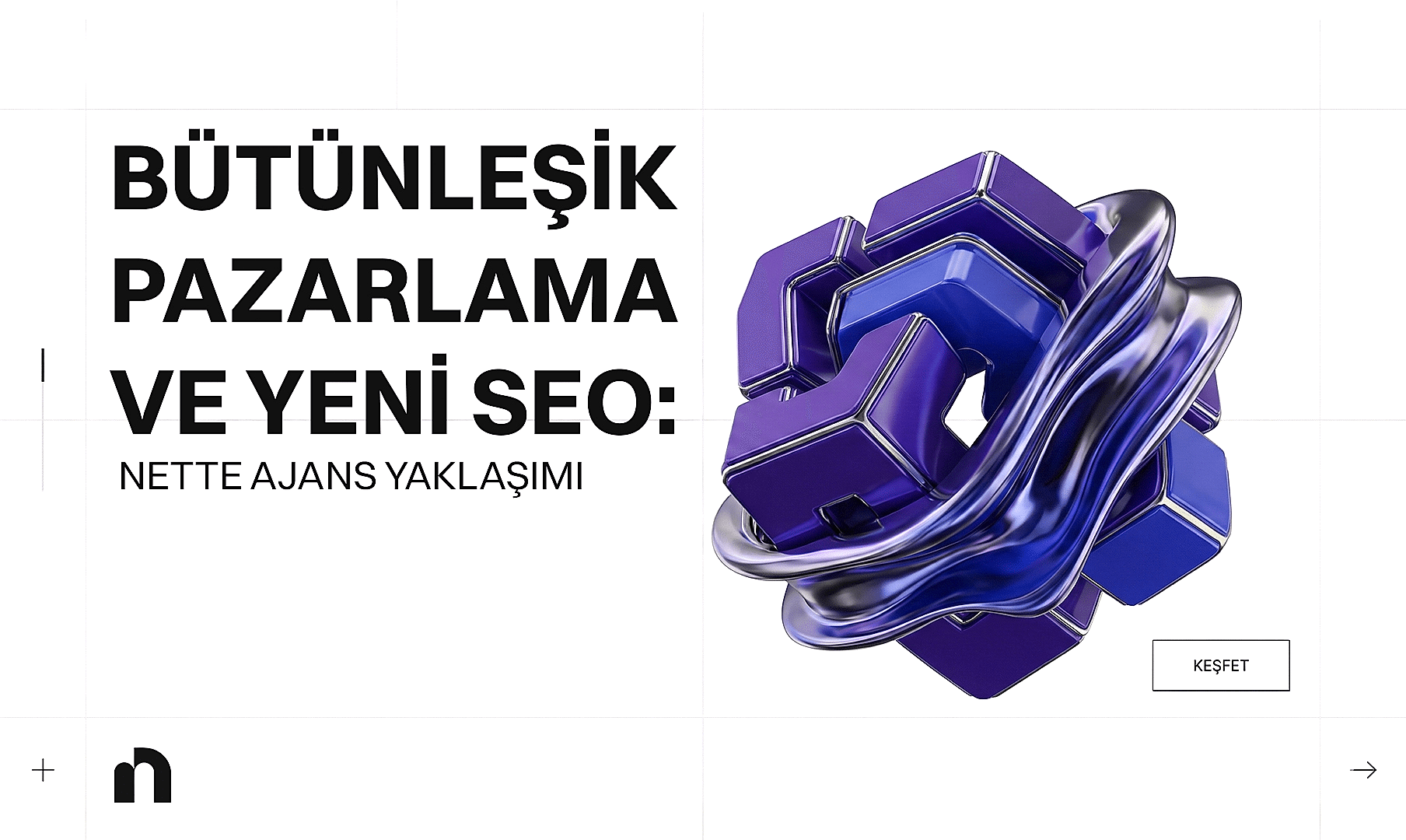 Bütünleşik Pazarlama ve Yeni SEO: Nette Ajans Yaklaşımı